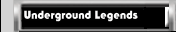 Underground Legends