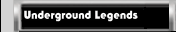 Underground Legends